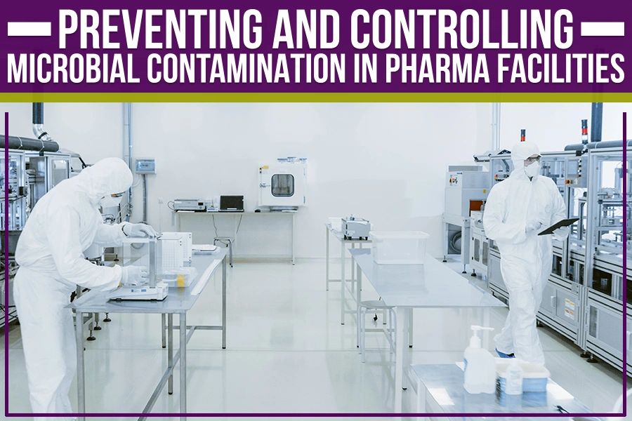 Prevent Control Microbial Contamination In Pharma Facilities